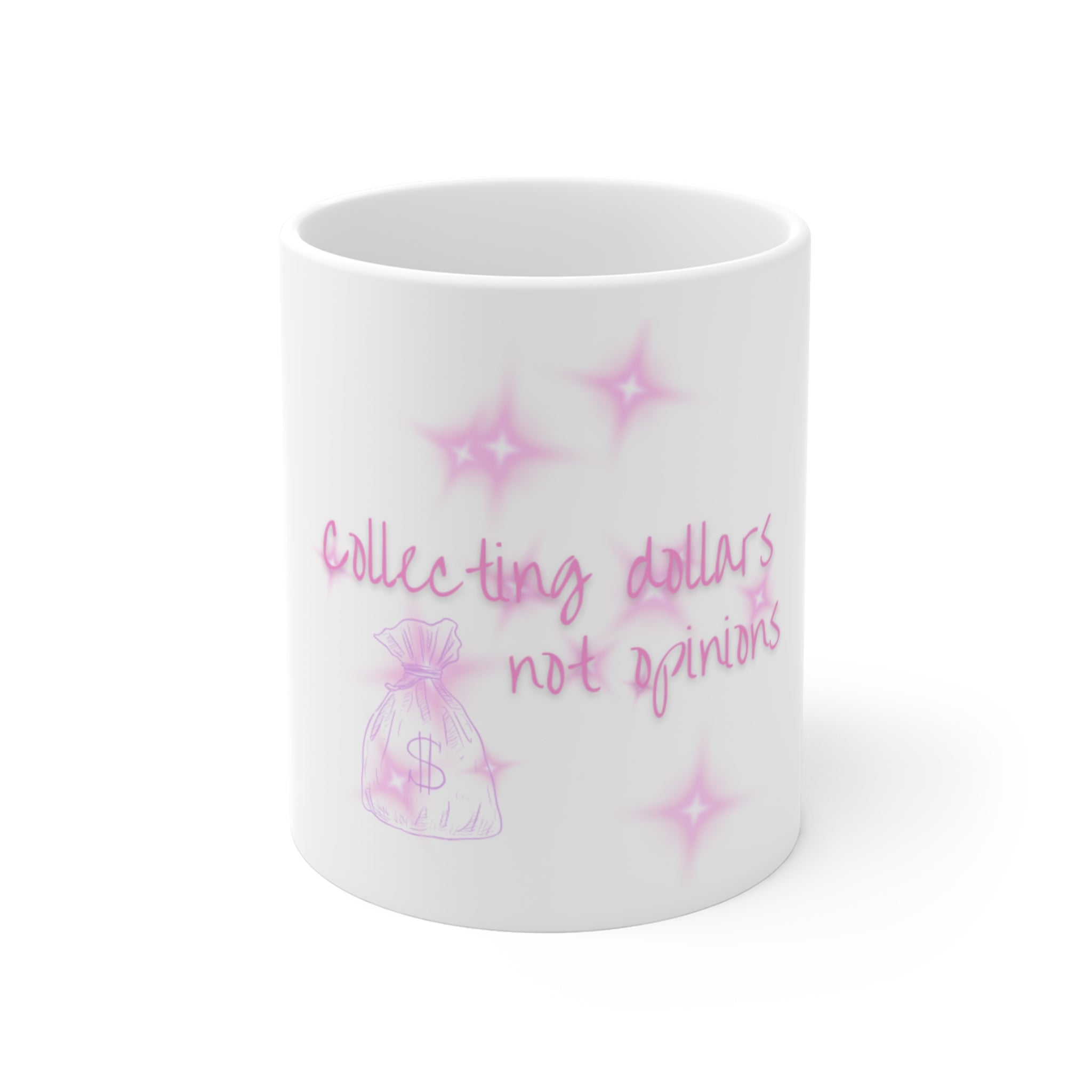 Collecting Money, Not Opinions Mug