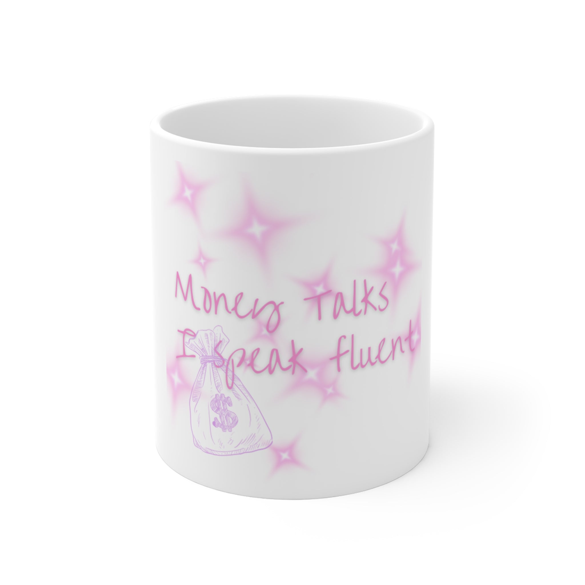 Money Talks, I Speak Fluent Mug