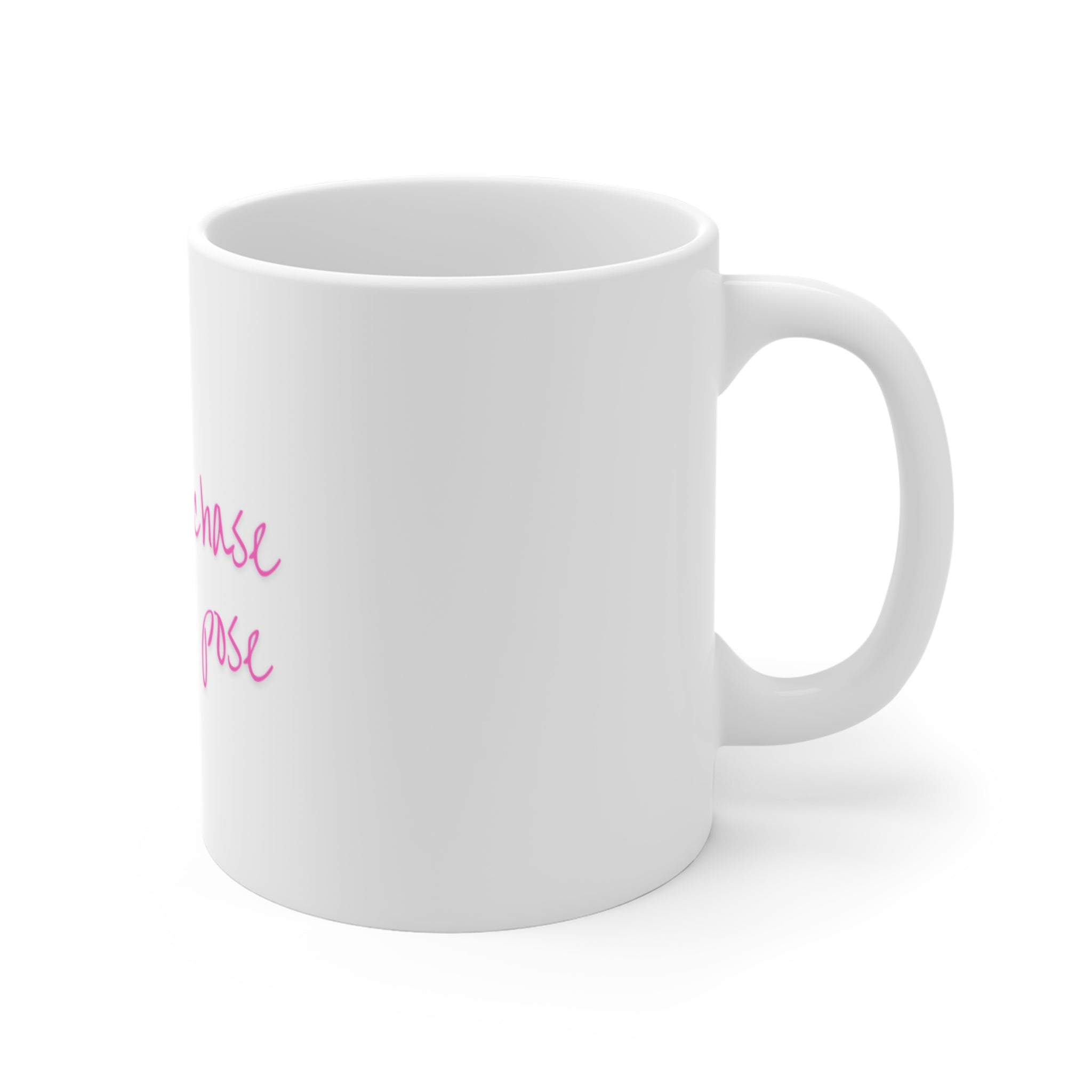I Don't Chase, I Pose Mug